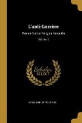 L'anti-Lucrèce: Poème Sur La Religion Naturelle; Volume 2 - Melchior De Polignac