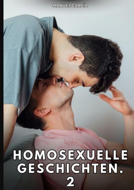Homosexuelle Geschichten. 2 - Manuel García