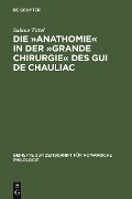 Die »Anathomie« in der »Grande Chirurgie« des Gui de Chauliac - Sabine Tittel