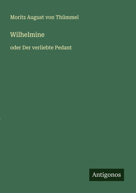 Wilhelmine - Moritz August von Thümmel