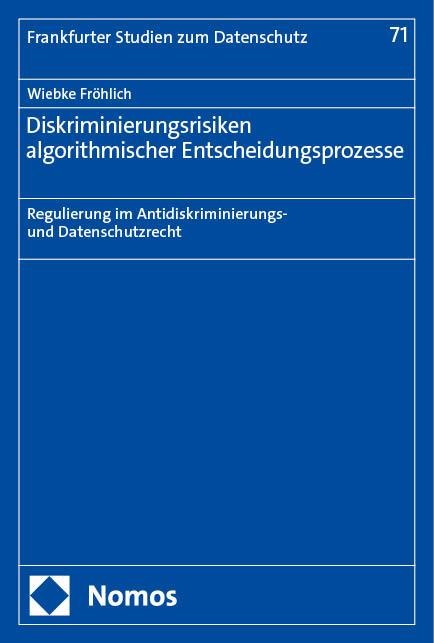 Diskriminierungsrisiken algorithmischer Entscheidungsprozesse - Wiebke Fröhlich