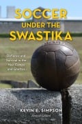 Cover-Bild zum Titel 'Soccer under the Swastika' von 'Kevin E. Simpson'