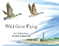 Wild Geese Flying - Deborah van Dyken