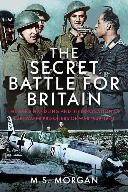 The Secret Battle For Britain - M S Morgan