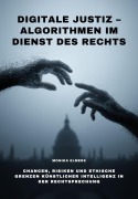 Cover-Bild zum Titel 'Digitale Justiz - Algorithmen im Dienst des Rechts' von 'Monika Elmers'