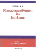 Cover-Bild zum Titel 'Managementformen im Tourismus' von 'Harald Dettmer, Thomas Hausmann, Claude Kaspar, Anna Maria Pircher-Friedrich, Bernd Eisenstein'