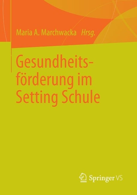 Gesundheitsförderung im Setting Schule - 