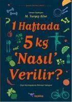1 Haftada 5 kg Nasil Verilir - M. Turgay Köse