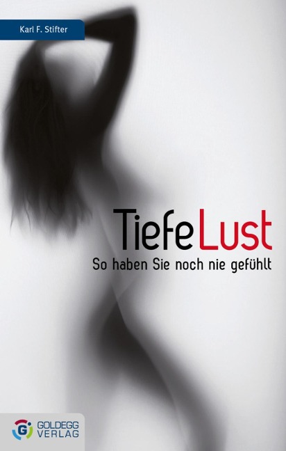 Tiefe Lust - Karl F. Stifter