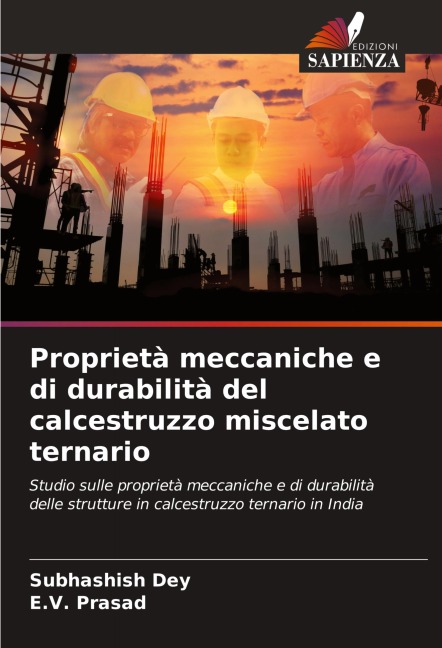 Proprietà meccaniche e di durabilità del calcestruzzo miscelato ternario - Subhashish Dey, E. V. Prasad