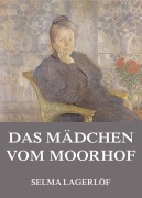 Cover-Bild zum Titel 'Das Mädchen vom Moorhof' von 'Selma Lagerlöf'