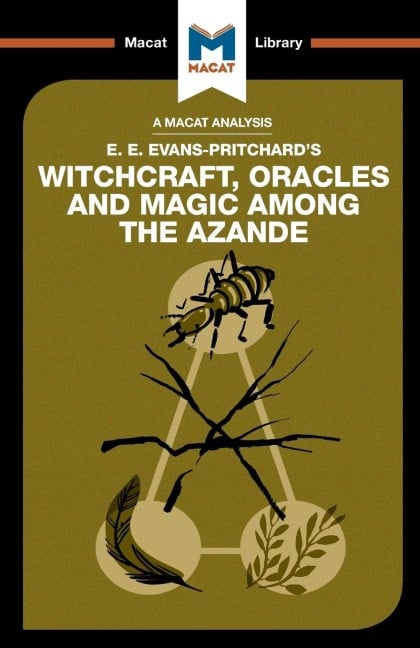 An Analysis of E.E. Evans-Pritchard's Witchcraft, Oracles and Magic Among the Azande - Kitty Wheater