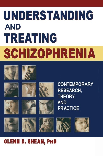 Understanding and Treating Schizophrenia - Terry S Trepper, Glenn D Shean