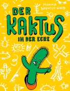 Cover-Bild zum Titel 'Der Kaktus in der Ecke' von 'Monika Spencer-Goeb'