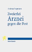 Cover-Bild zum Titel 'Zweierlei Arznei gegen die Pest' von 'Andreas Stegmann'