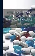 Cover-Bild zum Titel 'Recherches Experimentales Sur L'adrenaline' von 'Gabriel Toujan'