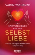 Cover-Bild zum Titel 'Das spirituelle Buch von der Selbstliebe' von 'Vadim Tschenze'