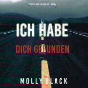 Cover-Bild zum Titel 'Ich habe dich gefunden (Ein Rylie-Wolf-FBI-Thriller ¿ Buch 1)' von 'Molly Black'