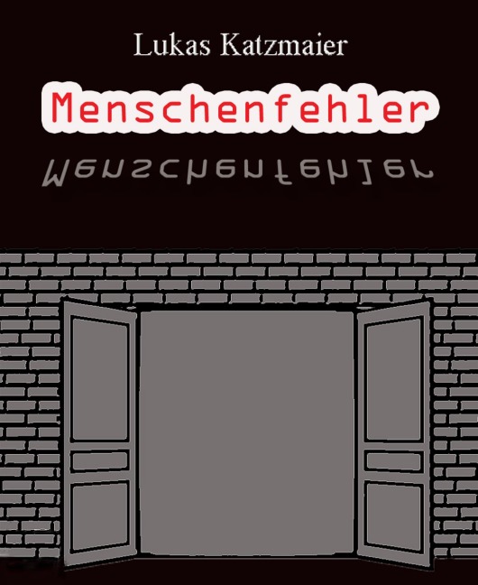 Menschenfehler - Lukas Katzmaier