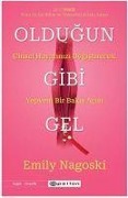 Cover-Bild zum Titel 'Oldugun Gibi Gel' von 'Emily Nagoski'