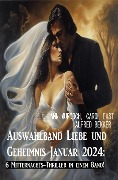 Cover-Bild zum Titel 'Auswahlband Liebe und Geheimnis Januar 2024: 6 Mitternachts-Thriller in einem Band!' von 'Ann Murdoch, Alfred Bekker, Carol East'
