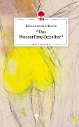 *Das WasserFrauZeitalter*. Life is a Story - story.one - Helena Sternstaub/ElleFee