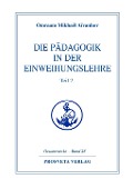 Die Pädagogik in der Einweihungslehre - Teil 2 - Omraam Mikhaël Aïvanhov