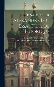 Cover-Bild zum Titel 'L'empereur Alexandre Ier: essai d'étude historique: 2' von ''