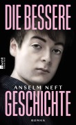 Cover-Bild zum Titel 'Die bessere Geschichte' von 'Anselm Neft'