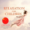 Relaxation for children in chinese mandarin - Fred Garnier