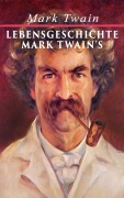Cover-Bild zum Titel 'Lebensgeschichte Mark Twain's' von 'Mark Twain'