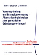 Cover-Bild zum Titel 'Vorratsgründung und Mantelverwendung - Alternativmöglichkeiten zum gesetzlichen Gründungsverfahren?' von 'Thomas Oldemanns'