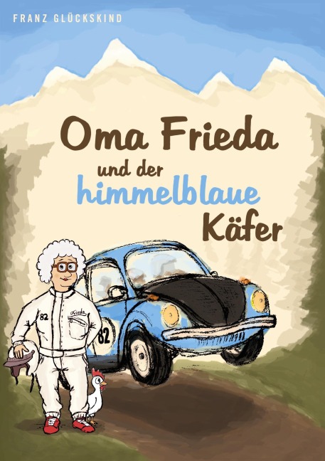 Oma Frieda und der himmelblaue Käfer - Franz Glückskind