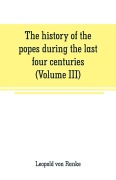 Cover-Bild zum Titel 'The history of the popes during the last four centuries (Volume III)' von 'Leopold von Ranke'