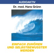 Cover-Bild zum Titel 'Einfach zuhören und selbstbewusster werden' von 'Hans Grünn'