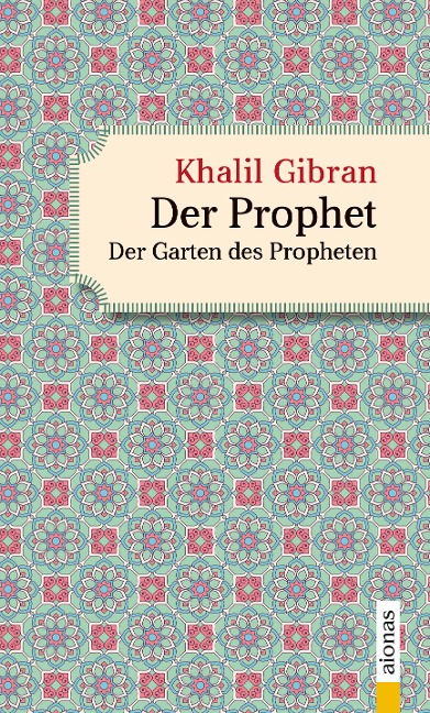 Der Prophet. Doppelband. Khalil Gibran (Der Prophet + Der Garten des Propheten) - Alexander Varell, Khalil Gibran