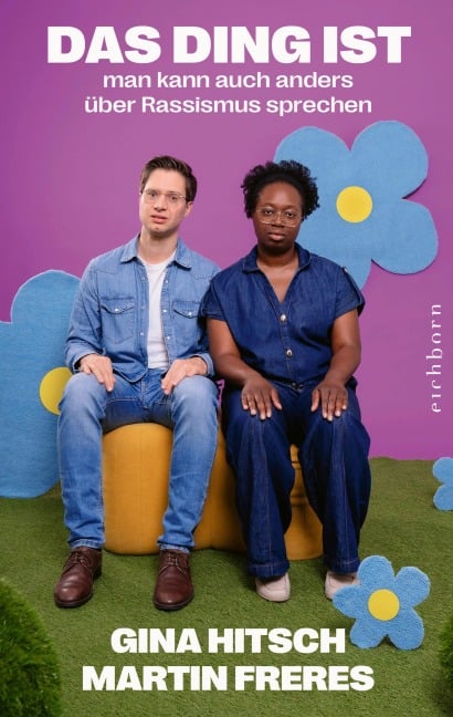 Das Ding ist: Man kann auch anders über Rassismus sprechen - Gina Hitsch, Martin Freres