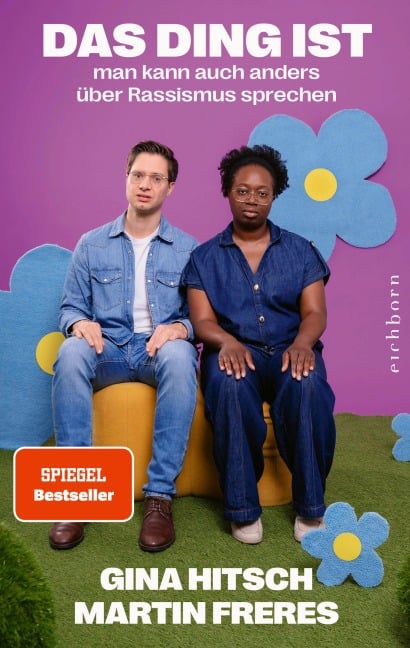Das Ding ist: Man kann auch anders über Rassismus sprechen - Gina Hitsch, Martin Freres