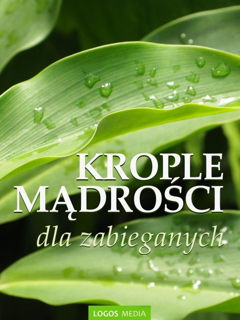 Krople madrosci dla zabieganych (Inspiracja na kazdy dzien, #2) - L. M. Book