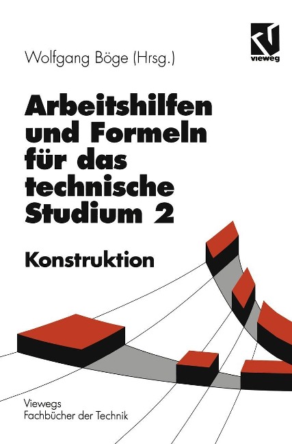 Arbeitshilfen und Formeln für das technische Studium - Alfred Böge