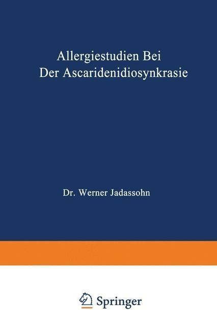 Allergiestudien bei der Ascaridenidiosynkrasie - Werner Jadassohn