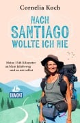 Cover-Bild zum Titel 'Nach Santiago wollte ich nie' von 'Cornelia Koch'