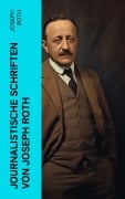 Cover-Bild zum Titel 'Journalistische Schriften von Joseph Roth' von 'Joseph Roth'