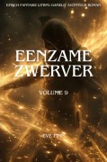 Cover-Bild zum Titel 'Eenzame Zwerver:Een Episch Fantasie LitRPG GameLit Avontuur Roman(Volume 9)' von 'Eve Finn'