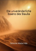 Cover-Bild zum Titel 'Die unveränderliche Essenz des Staubs' von 'Simone Malacrida'