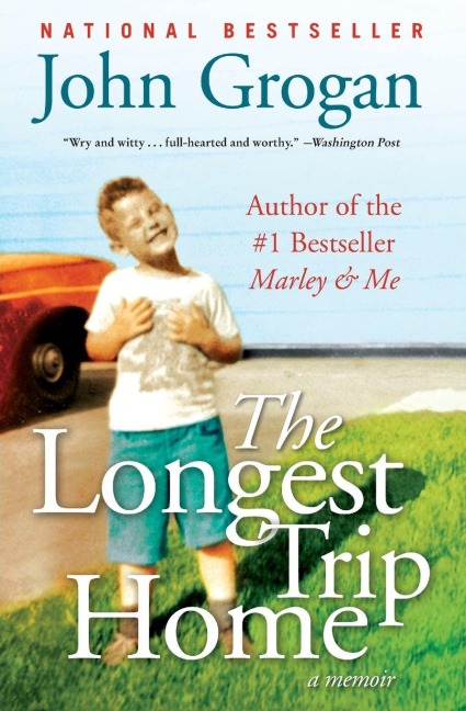 The Longest Trip Home - John Grogan