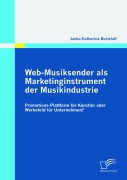 Cover-Bild zum Titel 'Web-Musiksender als Marketinginstrument der Musikindustrie: Promotions-Plattform für Künstler oder Werbefeld für Unternehmen?' von 'Janka-Katharina Burtzlaff'