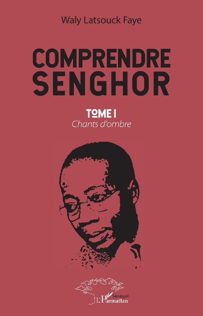 Comprendre Senghor Tome 1 - 