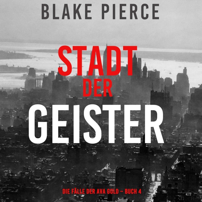 Stadt der Geister (Die Fälle der Ava Gold ¿ Buch 4) - Blake Pierce