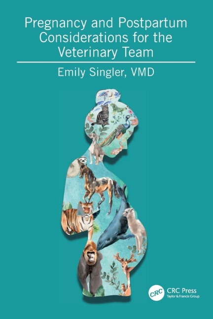 Pregnancy and Postpartum Considerations for the Veterinary Team - Emily Singler